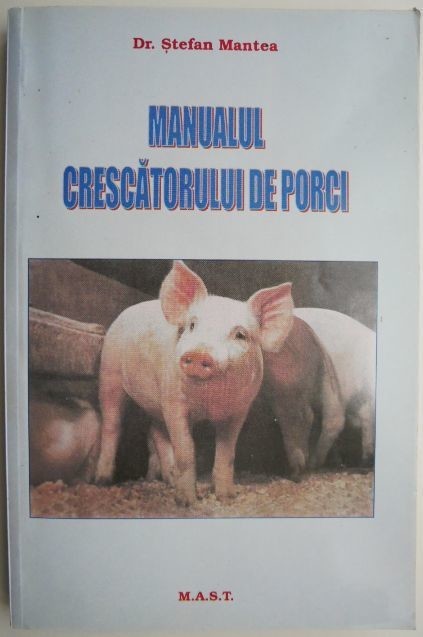 Stefan Mantea - Manualul crescatorului de porci
