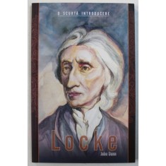 LOCKE - O SCURTA INTRODUCERE de JOHN DUNN , 2009
