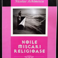 Noile Miscari Religioase - Nicolae Achimescu ,557199