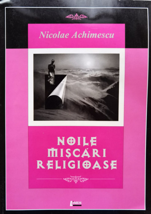 Noile Miscari Religioase - Nicolae Achimescu ,557199
