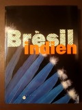 Luis Donisete Benzi Grupioni (coord.) - Bresil indien: les arts des Amerindiens du Bresil (catalog expoziție Grand Palais, Paris, 2005)
