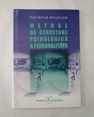 Metode de cercetare psihologica a personalitatii, Partenie Anucuta, 1999 foto