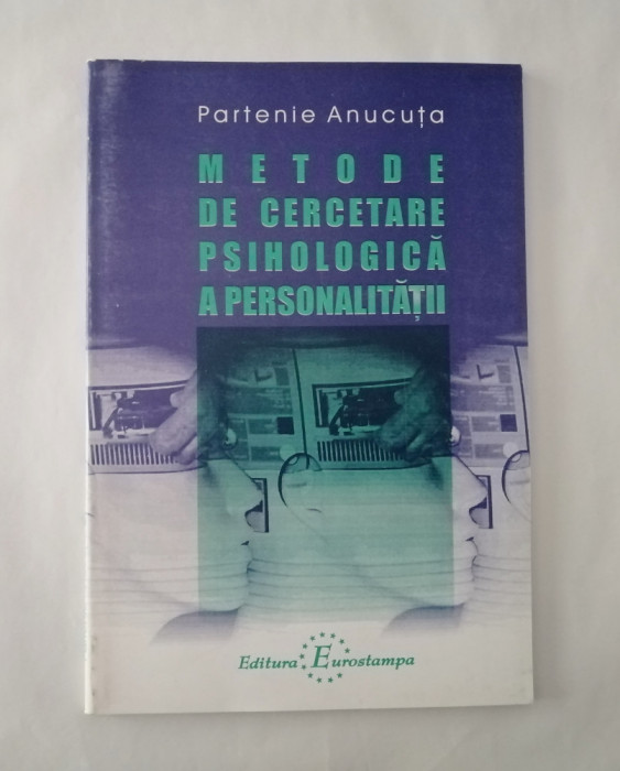 Metode de cercetare psihologica a personalitatii, Partenie Anucuta, 1999