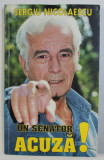 UN SENATOR ACUZA ! de SERGIU NICOLAESCU , 1996