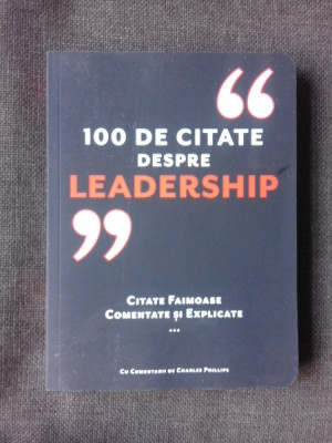 100 DE CITATE DESPRE LEADERSHIP, CITATE FAIMOASE COMENTATE SI EXPLICATE foto