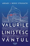Valurile linistesc vantul &ndash; Arkadi Strugatki, Boris Strugatki