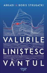 Valurile linistesc vantul &ndash; Arkadi Strugatki, Boris Strugatki