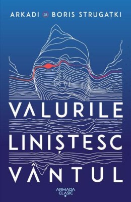 Valurile linistesc vantul &amp;ndash; Arkadi Strugatki, Boris Strugatki foto