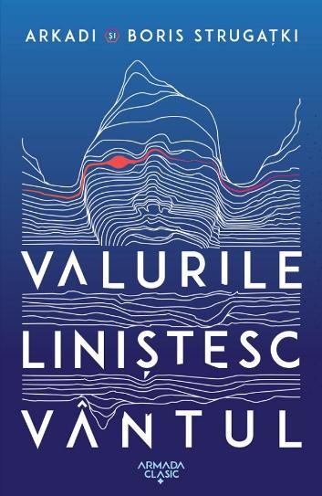 Valurile linistesc vantul &ndash; Arkadi Strugatki, Boris Strugatki