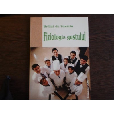 FIZIOLOGIA GUSTULUI - BRILLAT DE SAVARIN foto