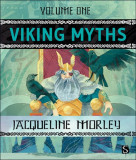 Viking Myths: Volume 1 | Jacqueline Morley
