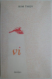 Vi - Kim Thuy: Roman captivant (editie noua/anticariat, stare buna/foarte buna)