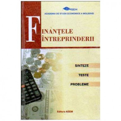 colectiv - Finantele intreprinderii - Sinteze, teste, probleme - 105081 foto