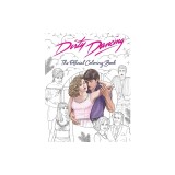 Dirty Dancing: The Official Coloring Book