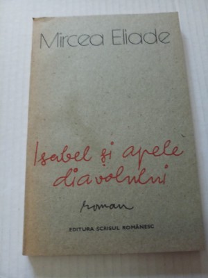 Isabel si apele diavolului - Mircea Eliade foto