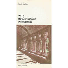 Arta sculptorilor romanici - Henri Focillon