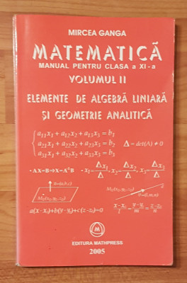 Elemente de algebra liniara si geometrie analitica XI, Profil M1 de Mircea Ganga foto