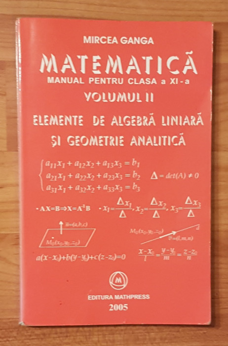 Elemente de algebra liniara si geometrie analitica XI, Profil M1 de Mircea Ganga