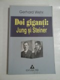 DOI GIGANTI: JUNG SI STEINER - GERHARD WEHR
