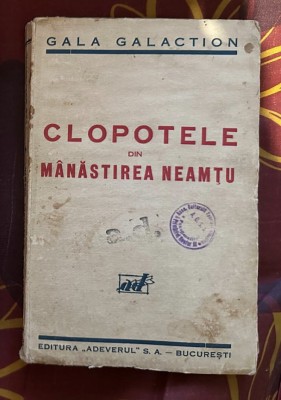 GALA GALACTION - CLOPOTELE DIN MANASTIREA NEAMTU , ED. 2-A , 1933 foto