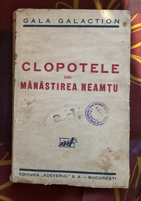 GALA GALACTION - CLOPOTELE DIN MANASTIREA NEAMTU , ED. 2-A , 1933
