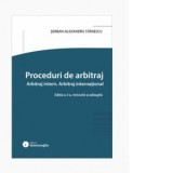 Proceduri de arbitraj. Arbitraj intern. Arbitraj international. Editia a 2-a - Serban-Alexandru Stanescu