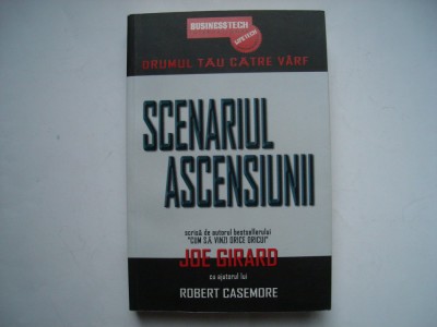 Scenariul ascensiunii. Drumul tau catre varf - Joe Girard foto