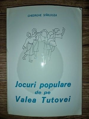 Jocuri populare de pe Valea Tutovei- Gheorghe Sfarlogea foto