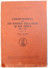 CORESPONDENTA INTRE ION IONESCU DE LA BRAD SI ION GHICA 1846-1874 publicata de VICTOR SLAVESCU 1943 foto