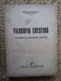 FILOSOFIA CRESTINA. CONTRIBUTIE LA INTELEGEREA FILOSOFIEI-MARIN STEFANESCU