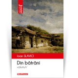 Cumpara ieftin Din batrani, Vol. 1 - Ioan Slavici