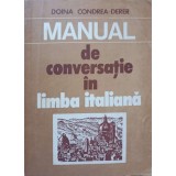 MANUAL DE CONVERSATIE IN LIMBA ITALIANA-D. CONDREA DERER-258584