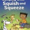 Camping with Squish and Squeeze