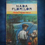 Cumpara ieftin Nada Florilor - Mihail Sadoveanu - Carte Povesti Copii | Livrare Rapida