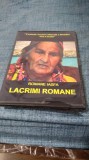 LACRIMI ROMANE--FUNDATIA A ROMILOR ION CIOABA