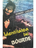 Robert Ludlum - Identitatea lui Bourne (editia 1993)