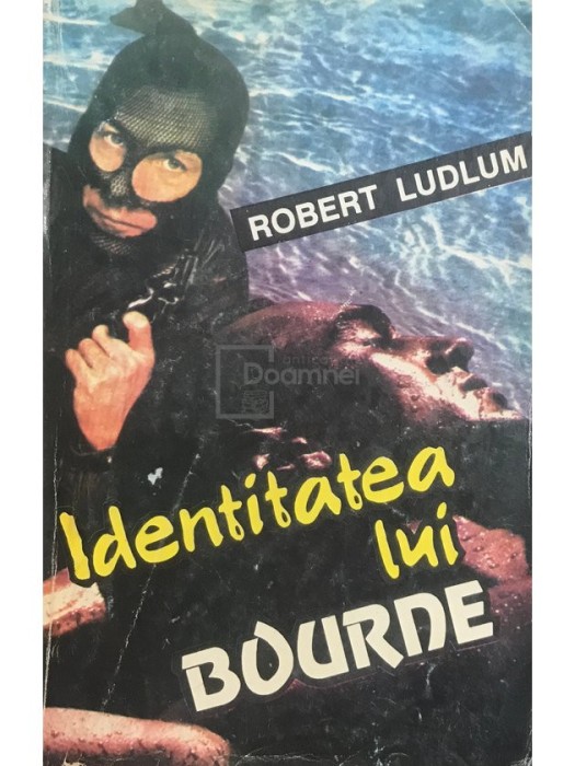 Robert Ludlum - Identitatea lui Bourne (Editia: 1993)