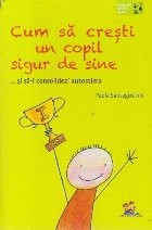 Cum sa cresti un copil sigur de sine ... si sa-i consolidezi autostima foto