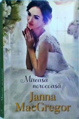 Janna MacGregor - Mireasa norocoasa foto