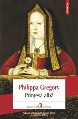 Philippa Gregory - Prințesa albă foto