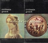 Civilizatia Greaca I, II - Francois Chamoux