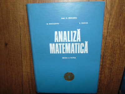 Analiza Matematica - Acad.M.Nicolescu Vol.I anul 1971 foto