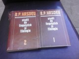 STUDII DE LINGVISTICA SI FILOLOGIE - B.P. HASDEU 2 VOLUME (CU DEDICATIE A INGRIJITORULUI EDITIEI PENTRU MIOARA SI ANDREI AVRAM)