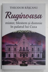 RUGINOASA , MISTER , BLESTEM SI DOMNIE IN PALATUL LUI CUZA de THEODOR RASCANU , 2024 , INTENS SUBLINIATA CU CREIONUL foto