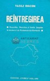Reintregirea - Vasile Diacon - 1992 - Editura Unirea - Istorie - 248 pagini - Brosata - Stare Foarte Buna