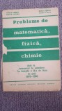 Probleme de fizica si chimie, conc de adm treapta II liceu 1978-1986, 256 pag