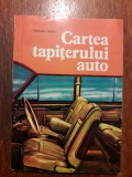 Cartea Tapiterului Auto - Tamara Radu, Editura Tehnica 1983, 153 pagini - Ghid Tapiterie Auto