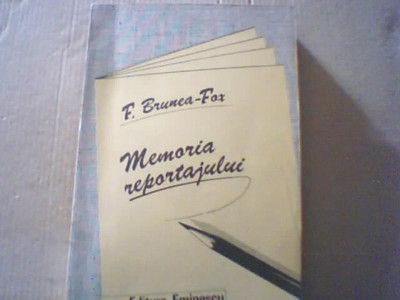 F. Brunea-Fox - MEMORIA REPORTAJULUI ( 1985 ) foto