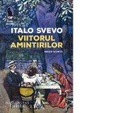 Viitorul amintirilor. Proza scurta - Italo Svevo, Mihai Banciu