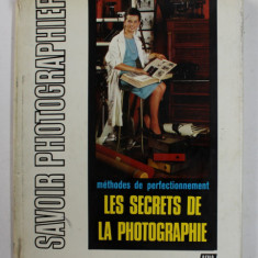 SAVOIR PHOTOGRAPHIER , VOLUMUL X - DERRIERE LES COULISSES DE LA PHOTOGRAPHIE par JOSEPH LLOBERA et MAXIME BRAMBILLA , 1966
